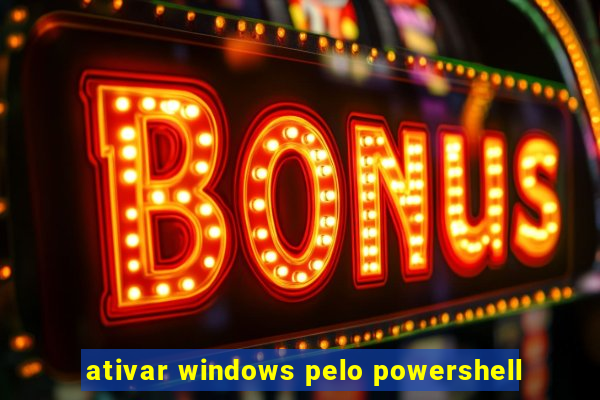 ativar windows pelo powershell